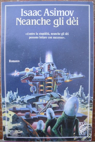 Neanche gli dei isaac asimov - neanche,