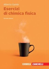 Esercizi chimica fisica - esercizi,