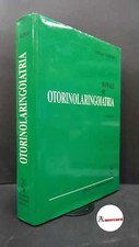 Rossi, Giovanni. Manuale di otorinolaringoiatria Torino Minerva medica, 1987