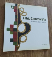 Fabio Cammarata. Gioielli Tra Arte E Design Giovanni Michelucci Silvana 2007