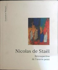NICOLAS DE STAEL : RETROSPECTIVE DE L'OEUVRE PEINT AA.VV. FONDATION MAEGHT 1991