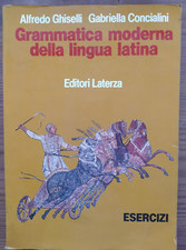 Grammatica moderna della lingua latina Editori Laterza Ghiselli Concialini