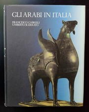 Gabrieli/Scerreto-Gli Arabi in Italia-Antica Madre-Garzanti/Scheiwiller-1985