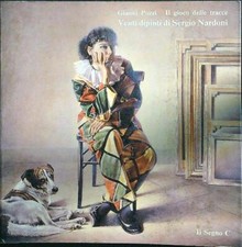 IL GIOCO DELLE TRACCE. VENTI DIPINTI DI SERGIO NARDONI POZZI GIANNI IL SEGNO C