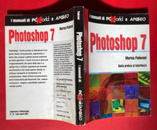 PADOVANI - PHOTOSHOP 7 GUIDA PRATICA FOTORITOCCO Ed Apogeo (2003) Informatica PC