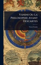 Vanini Ou La Philosophie Avant Descartes by Victor Cousin Hardcover Book