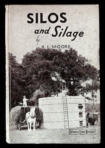 Moore silos and - i., silage