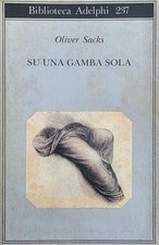 SACKS OLIVER SU UNA GAMBA SOLA 1991 Adelphi
