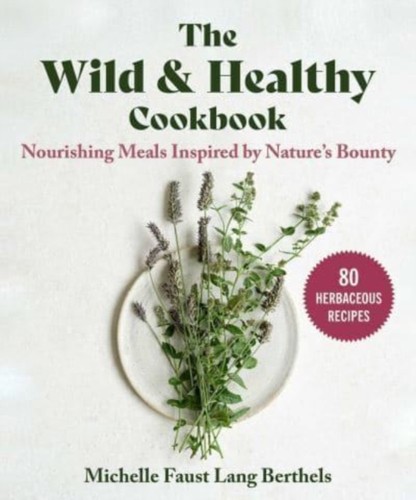 The wild healthy - healthy, cookbook