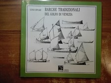Luigi Divari BARCHE TRADIZIONALI DEL GOLFO DI VENEZIA il Leggio 1995 Veneziane