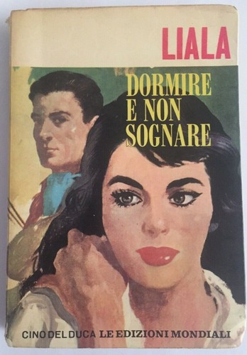 Liala dormire non sognare - liala,