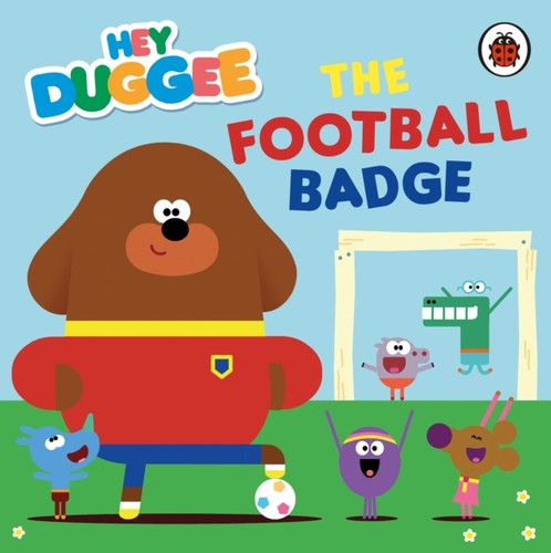 Hey duggee the football - hey, duggee: