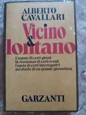 ALBERTO CAVALLARI - VICINO & LONTANO - GARZANTI - 1^ED.1981