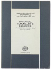 LINGUAGGIO, COMUNICAZIONE E DECISIONE - Trattato di Psicologia Sperimentale Bres