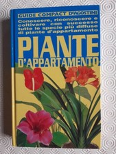 Piante d’appartamento. Conoscere, riconoscere e coltivare con successo tutte le