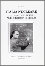 Italia nucleare. Dalla pila di