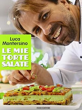 Le mie torte salate Montersino, Luca
