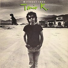 Tonio K. - Without Love - (AM 434)- (7", Single)