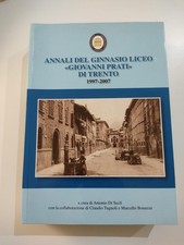 Annali Del Ginnasio Liceo Giovanni Prati Di Trento 1997-2007  A.Seclì Tugnoli