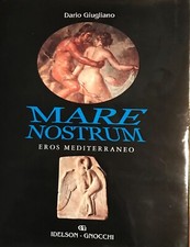 Mare Nostrum. Eros mediterraneo - [Gruppo Editoriale Idelson-Gnocchi]