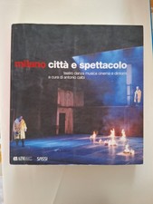 Antonio Calbi  Milano città e spettacolo teatro danza musica cinema e dintorni +