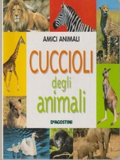 CUCCIOLI DEGLI ANIMALI  DEAGOSTINI 2004 AMICI ANIMALI