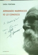ARMANDO MARROCCO IO LO CONOSCO FONTANA SARA SCALPENDI EDITORE 2017 