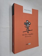 GLI IN EQUILIBRI DELLA NOSTRA EPOCA - ANTONIO CALICCHIO - DIGITALPRESS - 2020