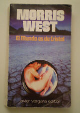 C349 EL MUNDO ES DE CRISTAL MORRIS WEST JAVIER VERGARA EDITOR 1983