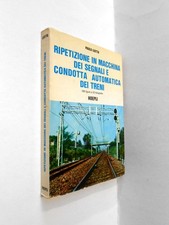 RIPETIZIONE in MACCHINA dei SEGNALI e CONDOTTA AUTOMATICA dei TRENI , Liotta