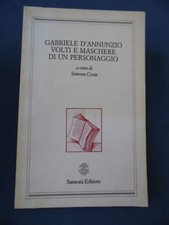 GABRIELE D'ANNUNZIO-VOLTI E MASCHERE DI UN PERSONAGGIO-SANSONI EDITORE-1988