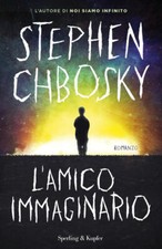 L'amico Immaginario Stephen Chbosky Sperling & Kupfer 2019