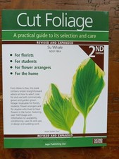 Cut Foliage A practical guide to their selection and care Ed 2
