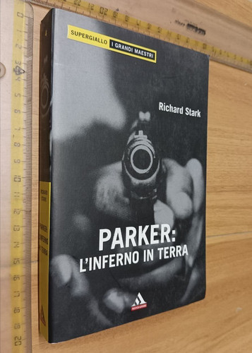 Richard stark parker inferno - richard, l'inferno