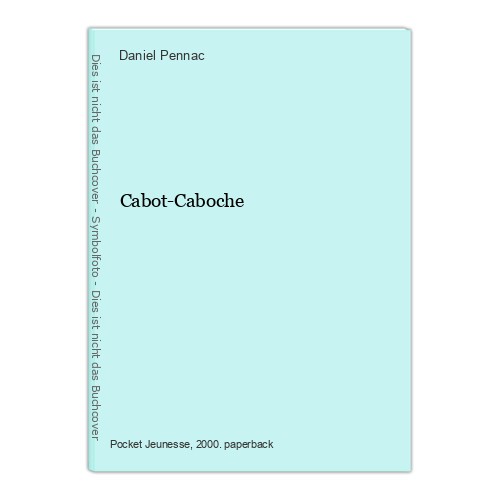 Cabot caboche pennac - pennac,, daniel: