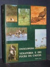AAVV - Enciclopedia venatoria e dei fucili da caccia - EPLI/Maghina, Brescia ...