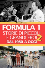 Formula 1. Storie di piccoli e grandi eroi. Vol. 2 - Donnini Mario