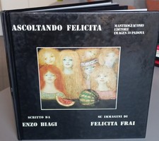 ASCOLTANDO FELICITA-ENZO BIAGI-IMMAGINI 70 FELICITA FRAI-MASTROGIACOMO ED.-1984