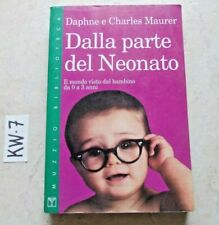 LIBRO DALLA PARTE DEL NEONATO  IL MONDO VISTO DAL BAMBINO DA 0 A 3 ANNI  OTTIMO