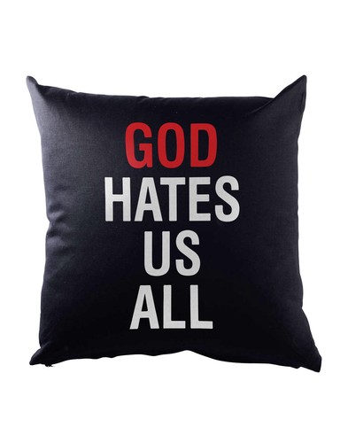 Cuscino decorativo god hates - god,