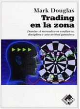 Libro Trading en la Zona (Spanish Edition) de Mark Douglas