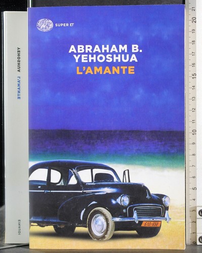 Amante abraham yehoshua - l'amante.,