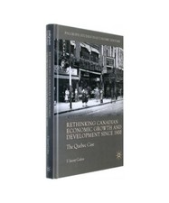 Rethinking Canadian Economic Growth and Development since 1900: The Quebec Case,