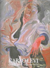SPLENDITO E RARO LIBRO "CARLO LEVI OPERE DAL 1926 AL 1973" 2005  BENZI ROMANI