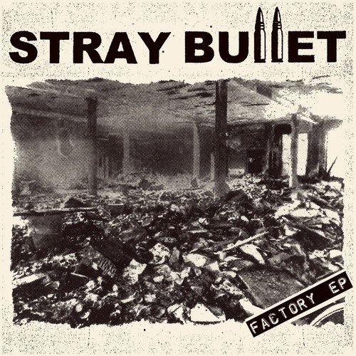 Stray bullet factory uk - factory, ep,