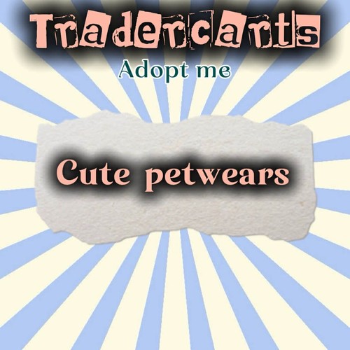 Petwears adopt me - -,