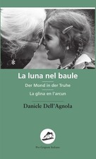 Libro - Daniele Dell'Agnola - La Luna Nel Baule-Der Mond In Der Truhe-La Glina E