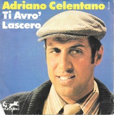 Adriano Celentano : Ti Avro' / Lascero [Vinyle 45 Tours 7"] 1978