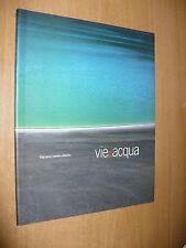 LUIGI SPINA C.CALABRITTO VIE D'ACQUA INDAGINE SUL PAESAGGIO DI TERRA DI LAVORO