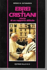 EBREI E CRISTIANI STORIA DI UN RAPPORTO DIFFICILE SERGIO KATUNARICH 1993